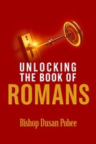 Unlocking The Book of Romans