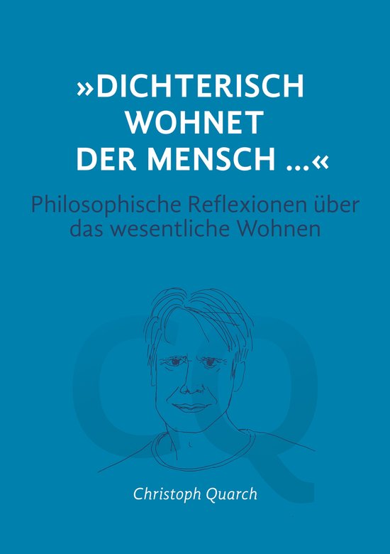 Essay Christoph Quarch - "Dichterisch wohnet der Mensch..."  ... - cover