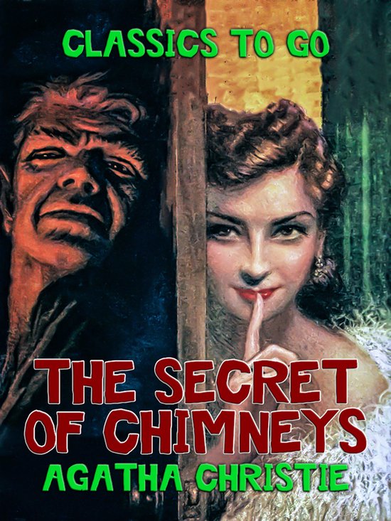 Classics To Go - The Secret of Chimneys - cover