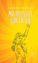 Ma réussite sur la vie