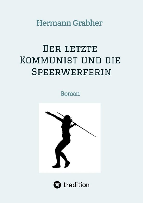 Der letzte Kommunist und die Speerwerferin - cover