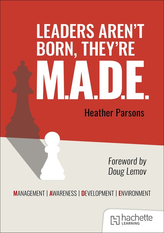 Leaders aren't born, they're M.A.D.E.: Management, Awareness ... - cover