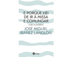 E porque hei de ir à Missa e comungar?