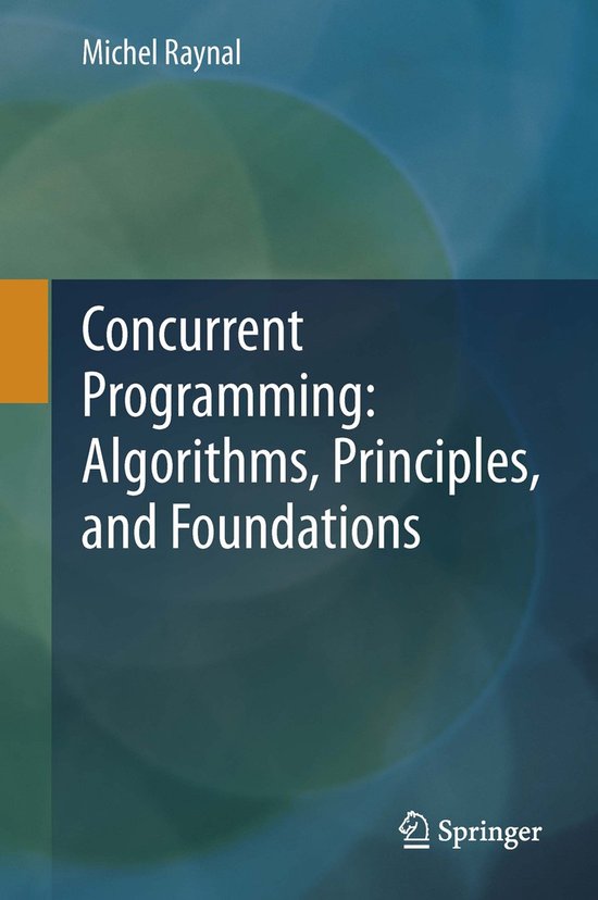 Concurrent Programming Algorithms Principles and Foundations - cover