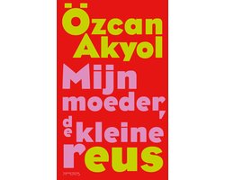 Mijn moeder, de kleine reus