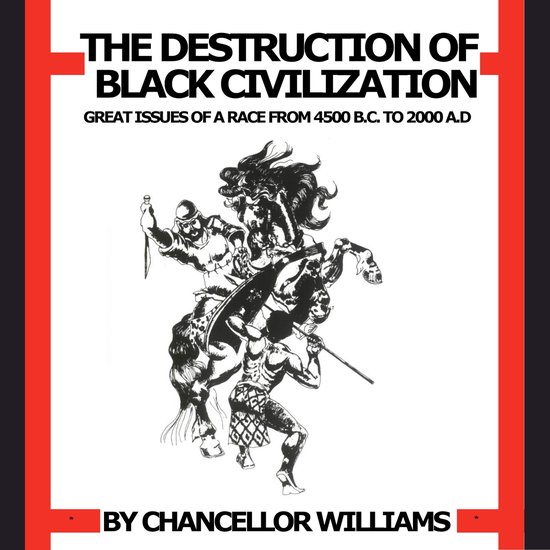 Destruction of Black Civilization: Great Issues of a Race fr ... - cover