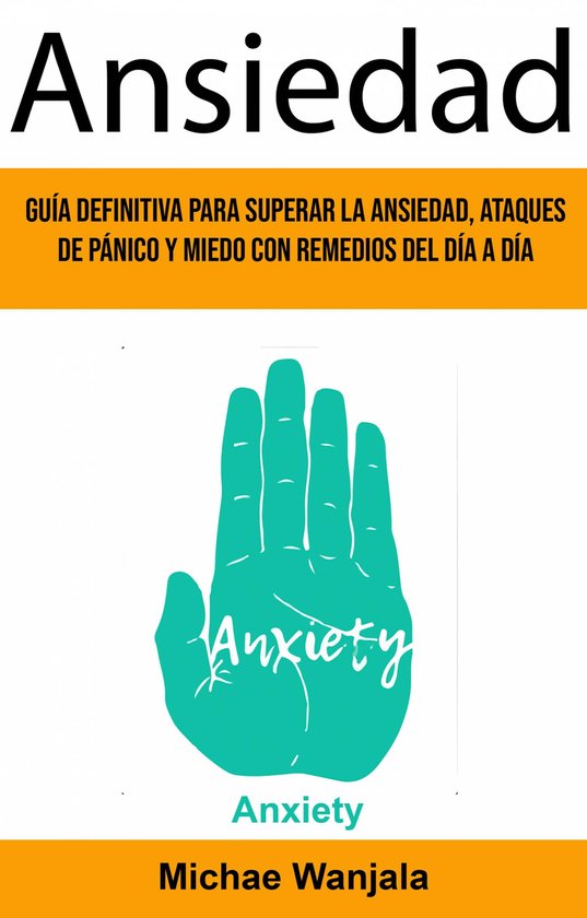 Ansiedad: Guía Definitiva Para Superar La Ansiedad, Ataques ... - cover