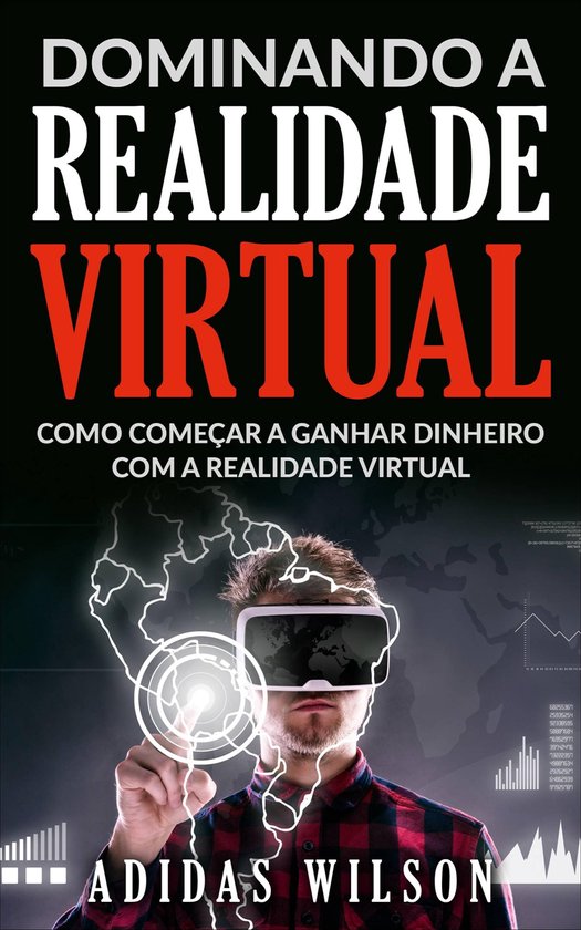 Dominando a Realidade Virtual: Como Começar a Ganhar Dinhei ... - cover
