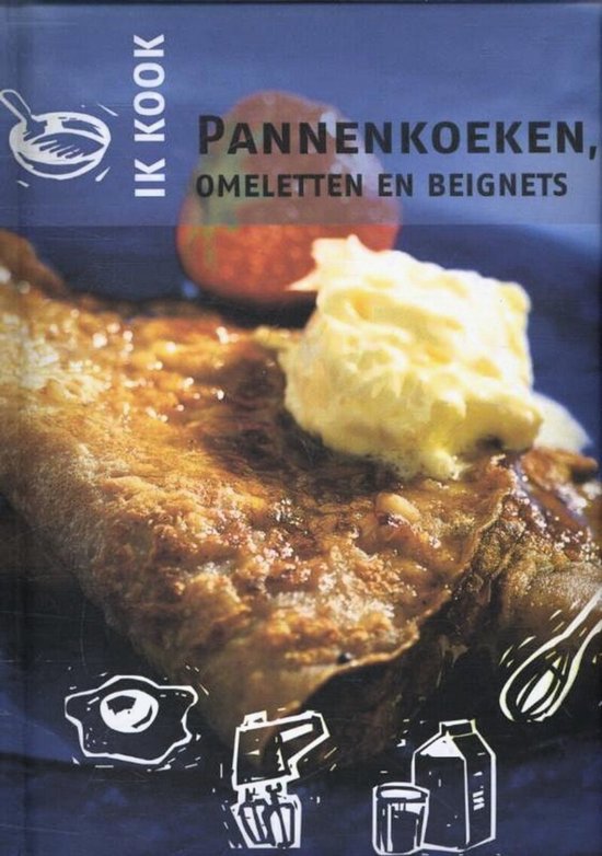 Pannenkoeken, Omeletten En Beignets - Ik Kook - cover