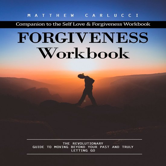 Forgiveness Workbook: Companion to the Self Love & Forgivene ... - cover