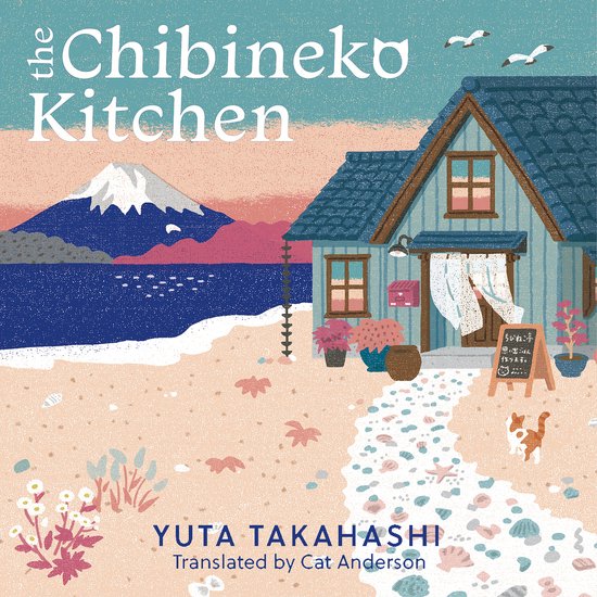 Boekomslag van 'The Chibineko Kitchen' met een huisje aan zee, Mt. Fuji op de achtergrond en de tekst 'the Chibineko Kitchen'.