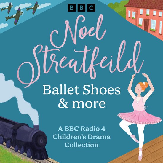 Noel Streatfeild: Ballet Shoes & more - cover