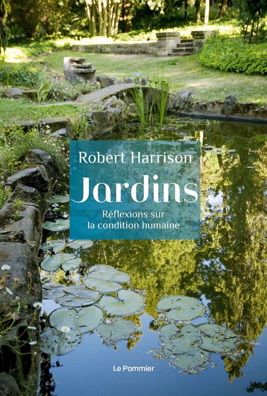 Jardins : Réflexions sur la condition humaine