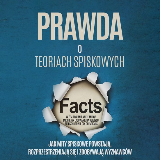 Prawda o Teoriach Spiskowych: Jak Mity Spiskowe Powstają, R ... - cover