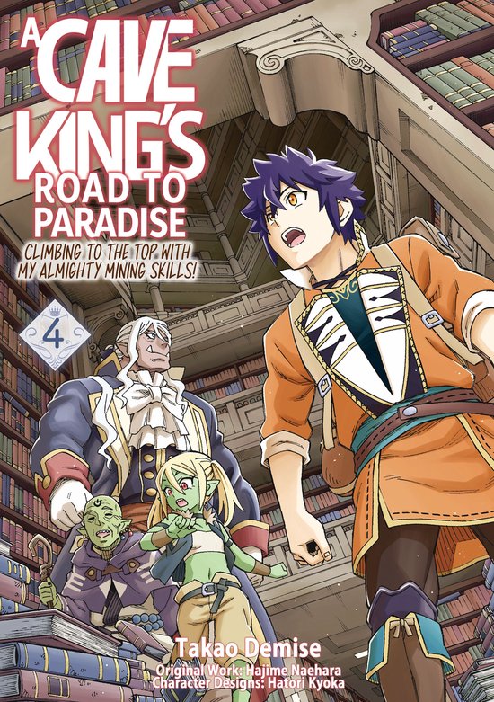 A Cave King’s Road to Paradise: Climbing to the Top with My Almighty Mining Skills! (Manga) 4 - A Cave King’s Road to Paradise: Climbing to the Top with My Almighty Mining Skills! (Manga) Volume 4