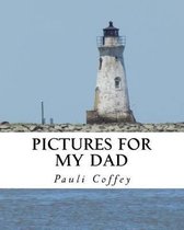 Pictures for My Dad