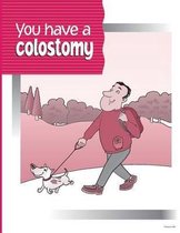 You have a Colostomy