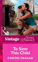 To Save This Child (Mills & Boon Vintage Superromance)