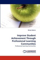 Improve Student Achievement Through Professional Learning Communities