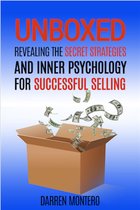Unboxed: Revealing The Secret Strategies And Inner Psychology For Successful Selling