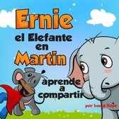 Libros para ninos en español [Children's Books in Spanish) - Ernie el Elefante en Martin aprende a compartir
