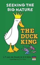 The Duck King (Seeking The Big Nature)
