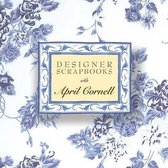 Designer Scrapbooks with April Cornell