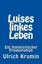 Luises linkes Leben