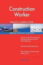 Construction Worker Red-Hot Career Guide; 2495 Real Interview Questions