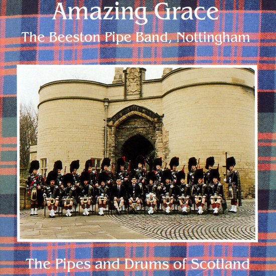 Amazing Grace The Pipes And Drums..., Beeston Pipe Band CD (album