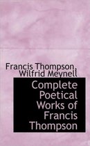 Complete Poetical Works of Francis Thompson