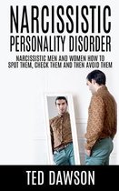 Narcissistic Personality Disorder Narcissistic Men and Women How to Spot Them, Check Them and Avoid Them