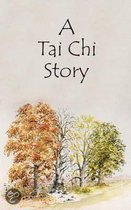 A Tai Chi Story