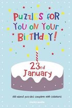 Puzzles for You on Your Birthday - 23rd January