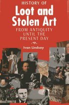 The History of Loot and Stolen Art