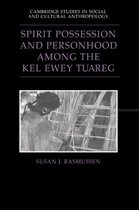 Cambridge Studies in Social and Cultural AnthropologySeries Number 94- Spirit Possession and Personhood among the Kel Ewey Tuareg