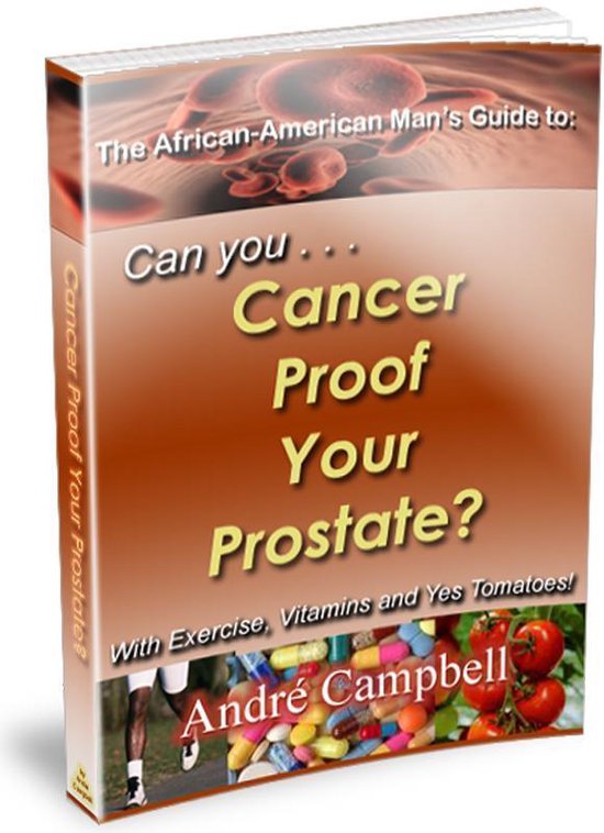 The African-American Man's Guide to: Can you... Cancer Proof ... - cover