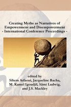International Conference Proceedings on Creating Myths as Narratives of Empowerment and Disempowerment