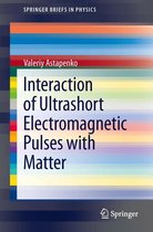 SpringerBriefs in Physics - Interaction of Ultrashort Electromagnetic Pulses with Matter