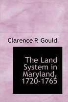 The Land System in Maryland, 1720-1765