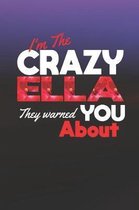 I'm The Crazy Ella They Warned You About