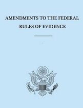 Amendments to the Federal Rules of Evidence