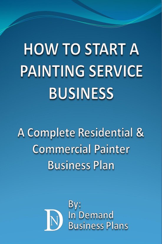 How To Start A Painting Service Business A Complete Residential