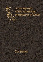 A monograph of the Anopheles mosquitoes of India