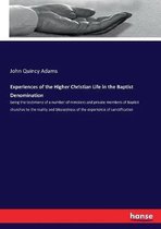 Experiences of the Higher Christian Life in the Baptist Denomination