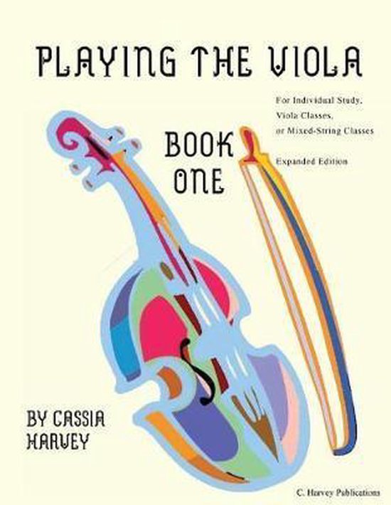 Playing the Viola, Book One, Cassia Harvey 9781635231304 Boeken bol