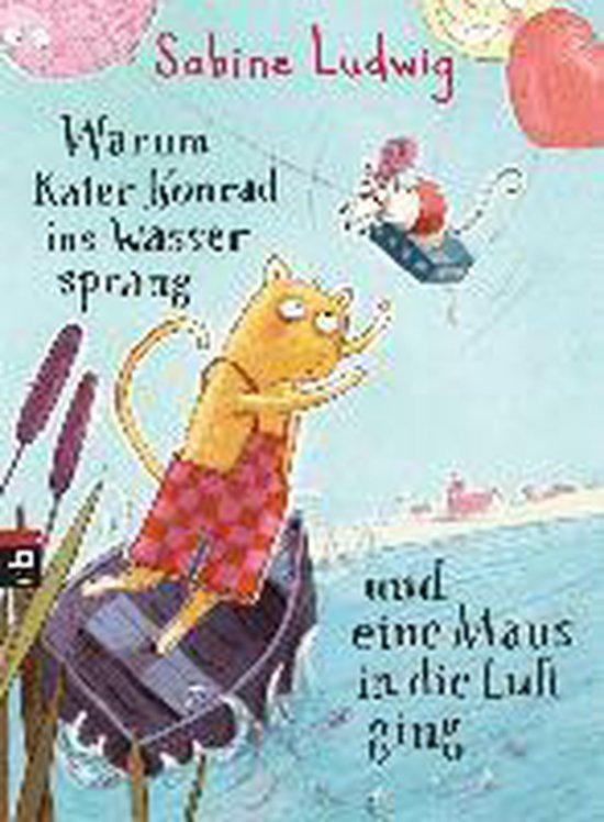 Boekcover met de titel 'Warum Kater Konrad ins Wasser sprang und eine Maus in die Luft ging' van Sabine Ludwig. Een kat in zwembroek staat in een boot, terwijl een muis in de lucht zweeft.