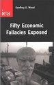 Fifty Economic Fallacies Exposed