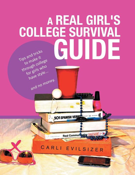 A Real Girl's College Survival Guide - cover