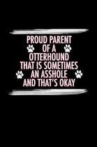 Proud Parent of a Otter Hound That is Sometimes An Asshole And That's Okay
